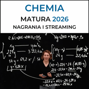 Kurs streamingowy oraz Nagrania z CHEMII do Matury 2026
